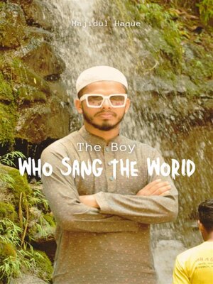 cover image of The Boy Who Sang the World